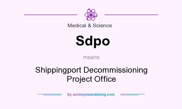 What does Sdpo mean? It stands for Shippingport Decommissioning Project Office