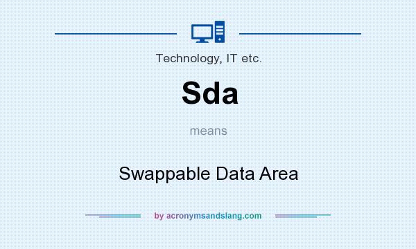 What does Sda mean? It stands for Swappable Data Area