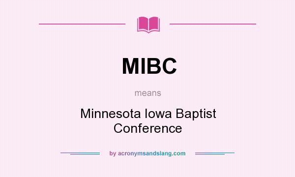 What does MIBC mean? It stands for Minnesota Iowa Baptist Conference