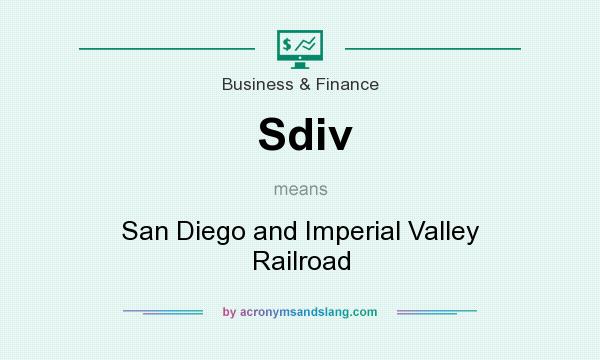 What does Sdiv mean? It stands for San Diego and Imperial Valley Railroad