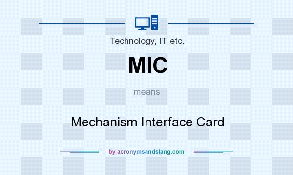 What does MIC mean? It stands for Mechanism Interface Card