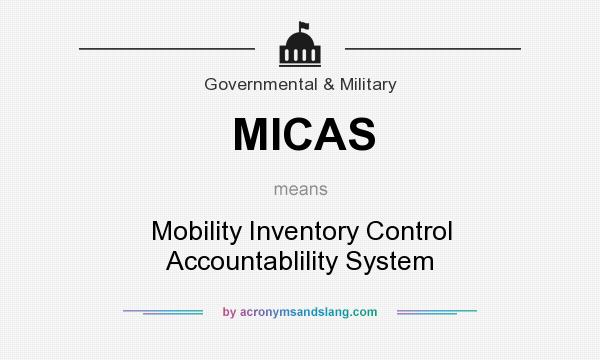 What does MICAS mean? It stands for Mobility Inventory Control Accountablility System