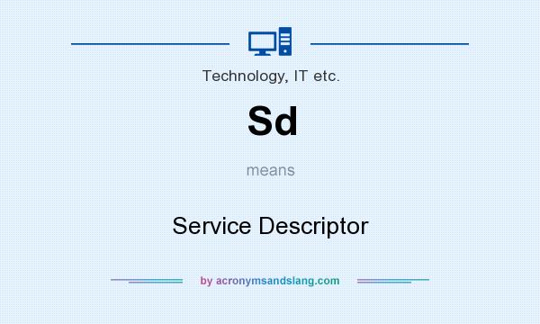 What does Sd mean? It stands for Service Descriptor