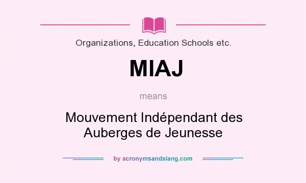 What does MIAJ mean? It stands for Mouvement Indépendant des Auberges de Jeunesse