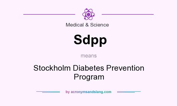 What does Sdpp mean? It stands for Stockholm Diabetes Prevention Program
