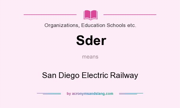What does Sder mean? It stands for San Diego Electric Railway
