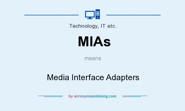 What does MIAs mean? It stands for Media Interface Adapters