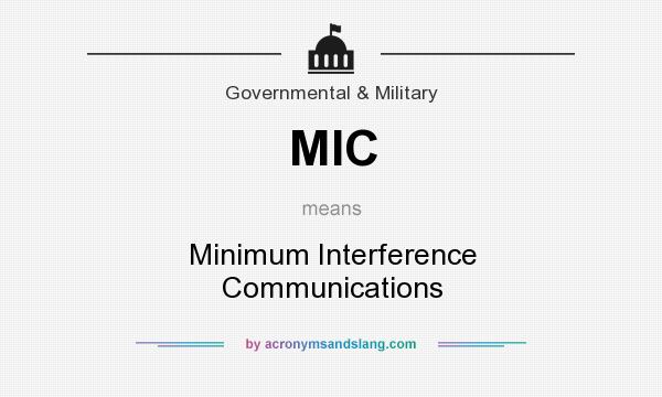 What does MIC mean? It stands for Minimum Interference Communications