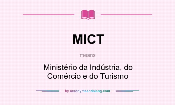 What does MICT mean? It stands for Ministério da Indústria, do Comércio e do Turismo