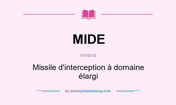 What does MIDE mean? It stands for Missile d`interception à domaine élargi