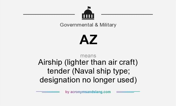What does AZ mean? It stands for Airship (lighter than air craft) tender (Naval ship type; designation no longer used)