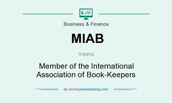 What does MIAB mean? It stands for Member of the International Association of Book-Keepers