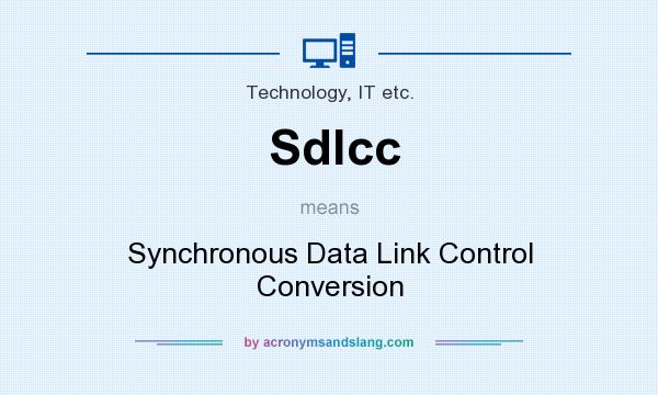 What does Sdlcc mean? It stands for Synchronous Data Link Control Conversion