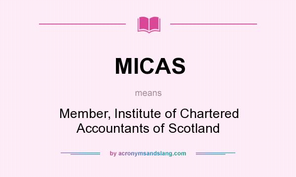 What does MICAS mean? It stands for Member, Institute of Chartered Accountants of Scotland