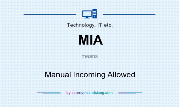 What does MIA mean? It stands for Manual Incoming Allowed