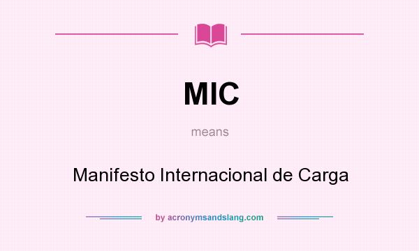 What does MIC mean? It stands for Manifesto Internacional de Carga