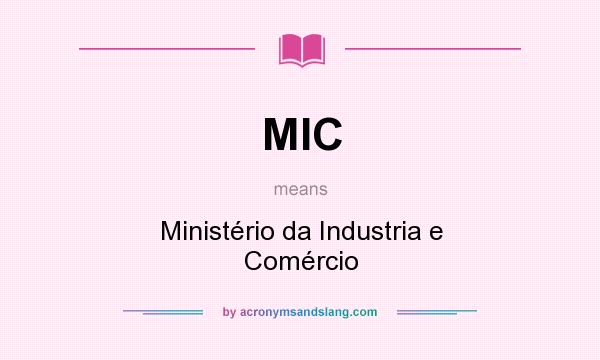 What does MIC mean? It stands for Ministério da Industria e Comércio