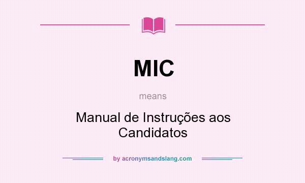 What does MIC mean? It stands for Manual de Instruções aos Candidatos