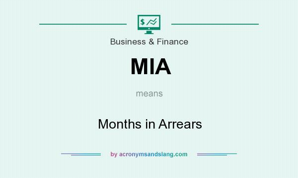 What does MIA mean? It stands for Months in Arrears