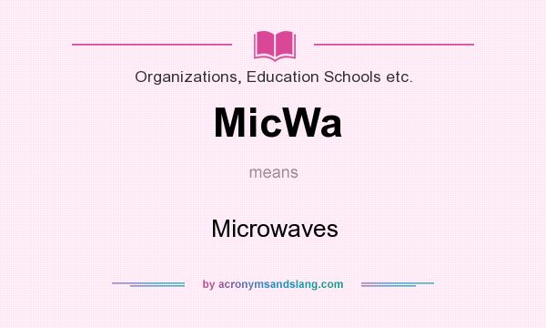 What does MicWa mean? It stands for Microwaves
