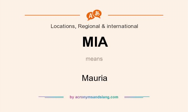 What does MIA mean? It stands for Mauria