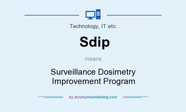 What does Sdip mean? It stands for Surveillance Dosimetry Improvement Program