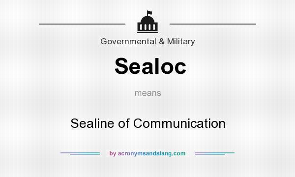 What does Sealoc mean? It stands for Sealine of Communication