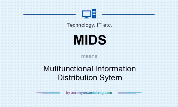 What does MIDS mean? It stands for Mutifunctional Information Distribution Sytem