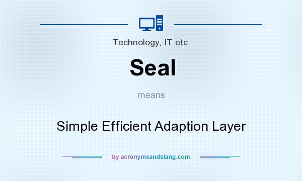 What does Seal mean? It stands for Simple Efficient Adaption Layer