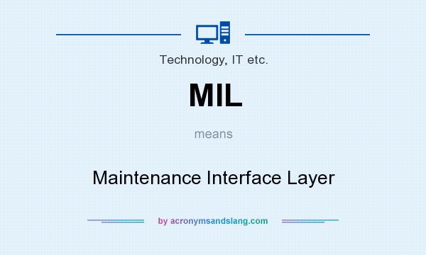 What does MIL mean? It stands for Maintenance Interface Layer