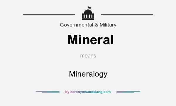 What does Mineral mean? It stands for Mineralogy