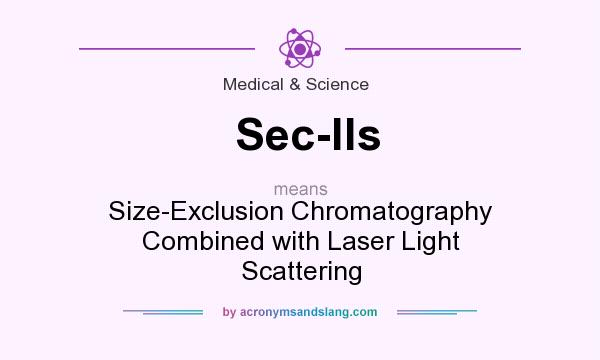 What does Sec-lls mean? It stands for Size-Exclusion Chromatography Combined with Laser Light Scattering