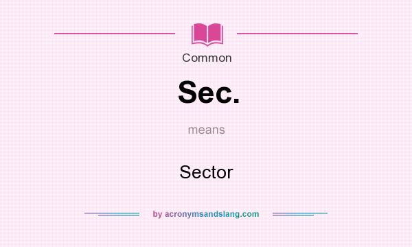 What does Sec. mean? It stands for Sector