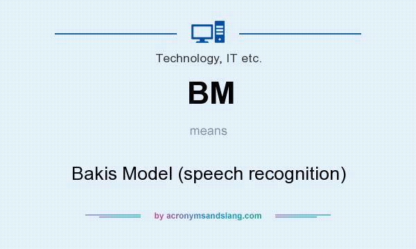 What does BM mean? It stands for Bakis Model (speech recognition)