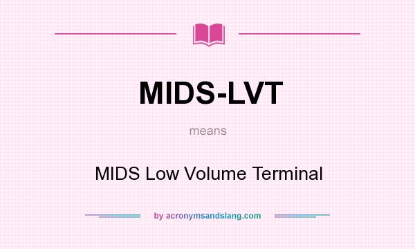 What does MIDS-LVT mean? It stands for MIDS Low Volume Terminal