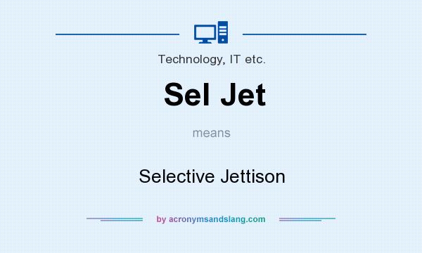 What does Sel Jet mean? It stands for Selective Jettison