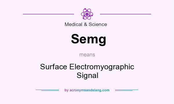 What does Semg mean? It stands for Surface Electromyographic Signal