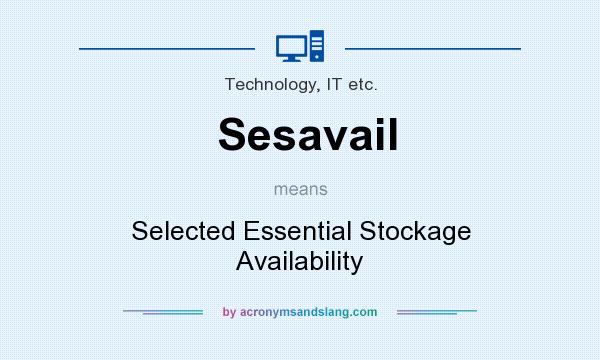 What does Sesavail mean? It stands for Selected Essential Stockage Availability