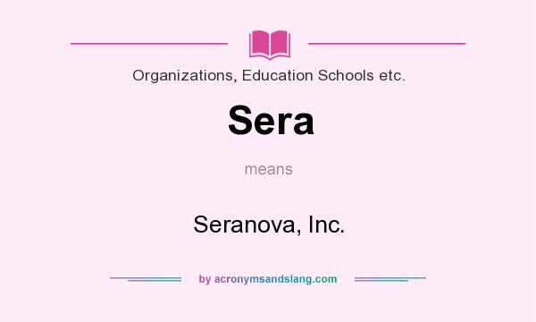 What does Sera mean? It stands for Seranova, Inc.