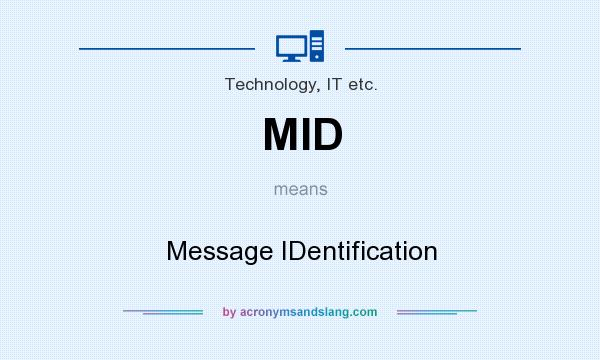 What does MID mean? It stands for Message IDentification