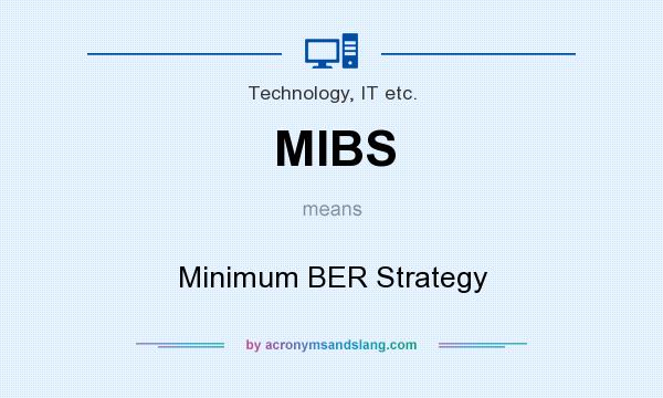 What does MIBS mean? It stands for Minimum BER Strategy