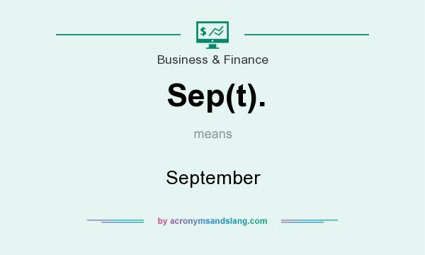 What does Sep(t). mean? It stands for September