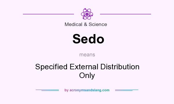What does Sedo mean? It stands for Specified External Distribution Only