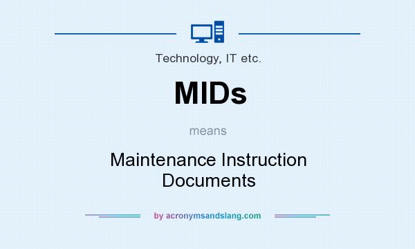 What does MIDs mean? It stands for Maintenance Instruction Documents