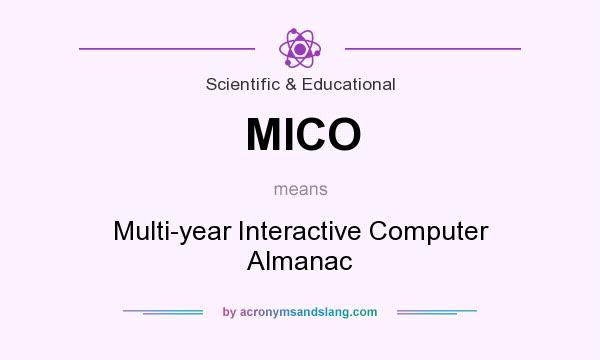 What does MICO mean? It stands for Multi-year Interactive Computer Almanac