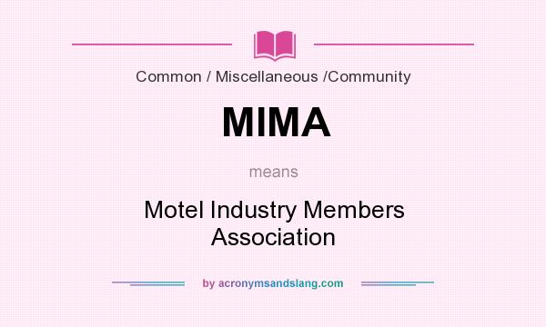 What does MIMA mean? It stands for Motel Industry Members Association