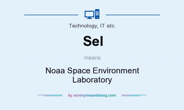 What does Sel mean? It stands for Noaa Space Environment Laboratory