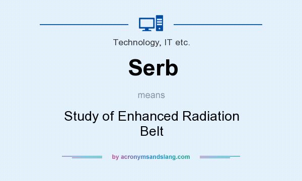What does Serb mean? It stands for Study of Enhanced Radiation Belt