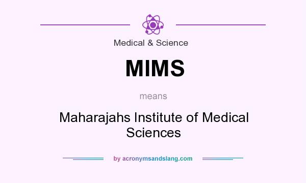 What does MIMS mean? It stands for Maharajahs Institute of Medical Sciences