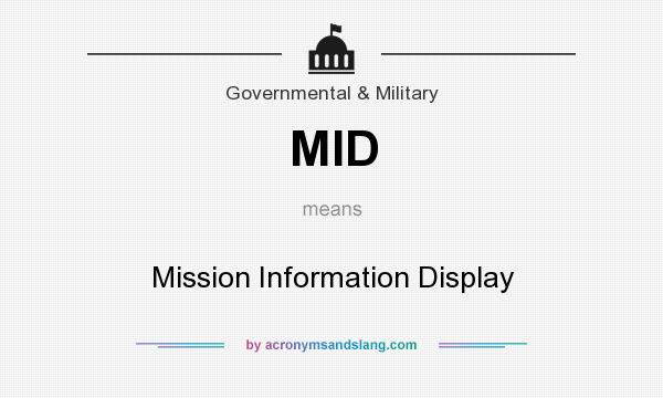 What does MID mean? It stands for Mission Information Display